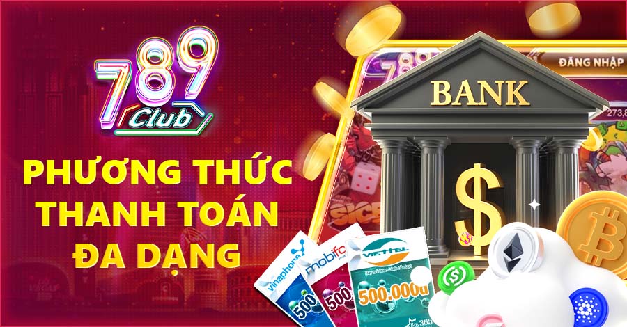 Phương thức thanh toán đa dạng cho thành viên lựa chọn