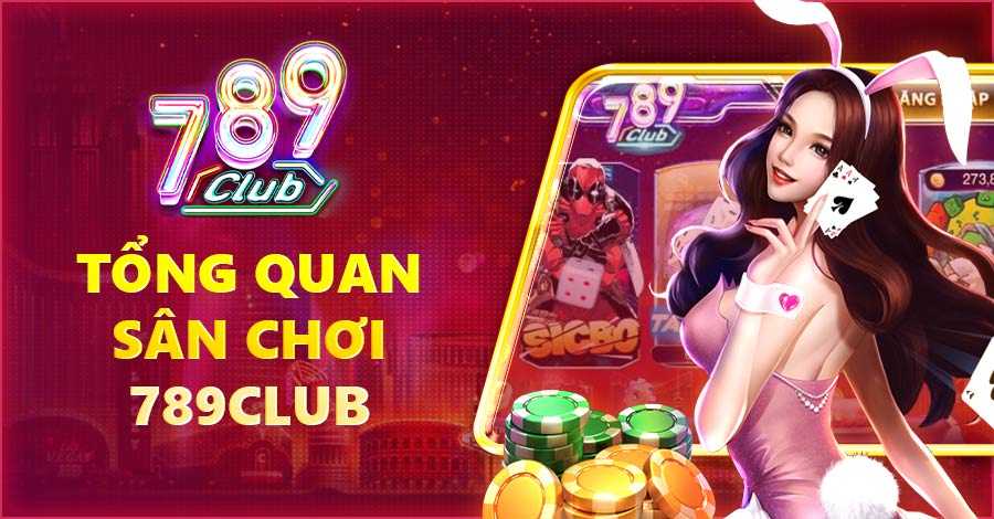 Tổng quan sân chơi 789club