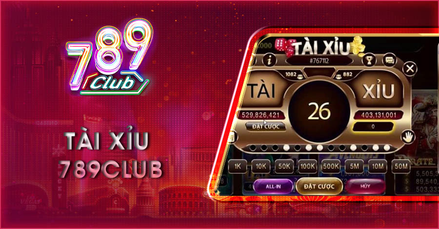 Khám Phá Thế Giới 789club Tài Xỉu - Chiến Thuật & Bí Quyết Thắng Lớn